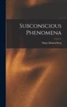 Hugo Münsterberg - Subconscious Phenomena