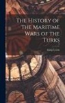 Kâtip Çelebi - The History of the Maritime Wars of the Turks