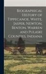 Anonymous - Biographical History of Tippecanoe, White, Jasper, Newton, Benton, Warren and Pulaski Counties, Indiana; Volume 2