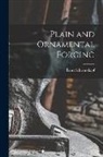 Ernst Schwarzkopf - Plain and Ornamental Forging