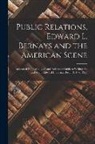 Anonymous - Public Relations, Edward L. Bernays and the American Scene; Annotated Bilbiogrpahy of, and Reference Guide to Writings by and About Edward L. Bernays