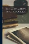 Pierre Janet - Les médications psychologiques: Études historiques, psychologiques et cliniques sur les méthodes de la psychothérapie; Volume 1