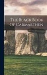 Anonymous - The Black Book Of Carmarthen