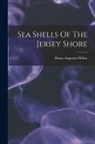 Henry Augustus Pilsbry - Sea Shells Of The Jersey Shore