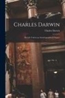 Charles Darwin - Charles Darwin: His Life Told in an Autobiographical Chapter