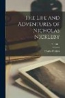 Charles Dickens - The Life and Adventures of Nicholas Nickleby; Volume 1