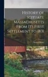 Samuel Deane - History of Scituate Massachusetts From its First Settlement to 1831