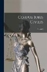 Anonymous - Corpus Iuris Civilis; Volume 2