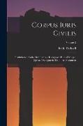 Rudolf Schoell - Corpus Iuris Civilis: Institutiones, Codex Iustinianus / Recognovit Paulus Krueger. Digesta / Recognovit Theodorus Mommsen; Volume 2