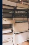 Alexandre Dumas - Mes Mémoires