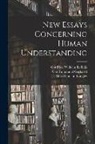 Carl Immanuel Gerhardt, Alfred Gideon Langley, Gottfried Wilhelm Leibniz - New Essays Concerning Human Understanding