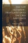 John Horden, British And Foreign Bible Society - The New Testament, Translated Into the Cree Language