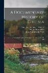Mellen Chamberlain, Jenny Chamberlain Watts, Massachusetts Historical Society - A Documentary History of Chelsea: Including the Boston Precincts of Winnisimmet, Rumney Marsh, And