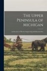 Anonymous - The Upper Peninsula of Michigan: An Inventory of Historic Engineering and Industrial Sites