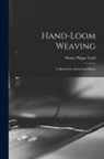 Mattie Phipps Todd - Hand-Loom Weaving: A Manual for School and Home