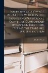 Jacques Arago - Narrative of a Voyage Round the World, in the Uranie and Physicienne Corvettes, Commanded by Captain Freycinet, During the Years 1817, 1818, 1819, and