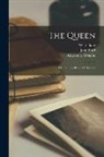 Willy Bang, John Ford, Alexander Goughe - The Queen: Or, the Excellency of Her Sex