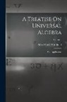 Alfred North Whitehead - A Treatise On Universal Algebra: With Applications; Volume 1