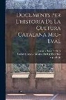 Antonio Rubió Y. Lluch, Institut d'Estudis Catalans Institut - Documents Per L'historia De La Cultura Catalana Mig-Eval