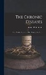 Samuel Hahnemann - The Chronic Diseases: Their Peculiar Nature and Their Homeopathic Cure