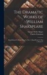Samuel Weller Singer, Charles Symmons - The Dramatic Works of William Shakspeare: King Richard Ii. King Henry Iv, Part 1. King Henry Iv, Part 2. Henry V