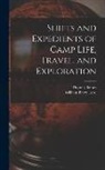 Thomas Baines, William Barry Lord - Shifts and Expedients of Camp Life, Travel, and Exploration