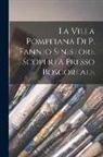 Anonymous - La Villa Pompeiana Di P. Fannio Sinistore Scoperta Presso Boscoreale
