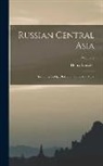 Henry Lansdell - Russian Central Asia: Including Kuldja, Bokhara, Khiva And Merv; Volume 2