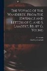 Charles J. Lambert, S. Lambert - The Voyage of the 'wanderer', From the Journals and Letters of C. and S. Lambert, Ed. by G. Young