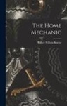 Robert William Bourne - The Home Mechanic