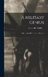Sarah Ellen Blackwell - A Military Genius: Life of Anna Ella Carroll of Maryland