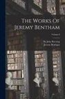 Jeremy Bentham, John Bowring - The Works Of Jeremy Bentham; Volume 8