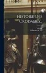 Guizot, Guillaume De Tyr - Histoire Des Croisades