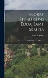 Snorri Sturluson - Snorre Sturlusons Edda, Samt Skalda: Öfversätting Fran Skandinaviska Forn-spraket