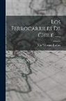 Juan Velásquez Jiménez - Los Ferrocarriles De Chile
