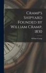 William Cramp - Cramp's Shipyard Founded by William Cramp, 1830