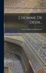 Louis-Claude de Saint-Martin - L'homme De Désir