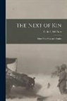 Nellie L. Mcclung - The Next of Kin: Those who Wait and Wonder