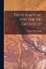 Charles Albert Warner - Field Mapping for the Oil Geologist