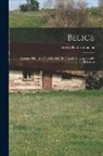 Néstor Rubio Alpuche - Belice: Apuntes historicos y colección de tratados internacionales relativos