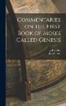Jean Calvin, John King - Commentaries on the First Book of Moses Called Genesis