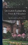Baron Rowland Edmund Prothero Ernle - English Farming Past & Present