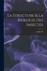 André Ed - La Structure & La Biologie Des Insectes