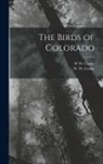 W. W. Cooke - The Birds of Colorado