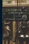 Samuel Bannister Harding - The Story of the Middle Ages: An Elementary History for Sixth and Seventh Grades