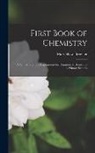 Mary Shaw-Brewster - First Book of Chemistry: A Course of Simple Experiments for Beginners at Home and in Primary Schools