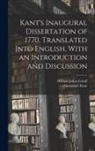 William Julius Eckoff, Immanuel Kant - Kant's Inaugural Dissertation of 1770, Translated Into English, With an Introduction and Discussion