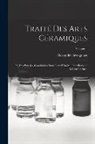 Alexandre Brongniart - Traité Des Arts Céramiques: Ou Des Poteries, Considérées Dans Leur Histoire, Leur Pratique Et Leur Théorie; Volume 1