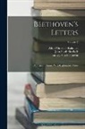 Ludwig Van Beethoven, Alfred Christlieb Kalischer, John South Shedlock - Beethoven's Letters: A Critical Edition: With Explanatory Notes; Volume 2