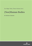 Inci Bilgin Tekin, Özden Sözalan - (Non)Human Bodies